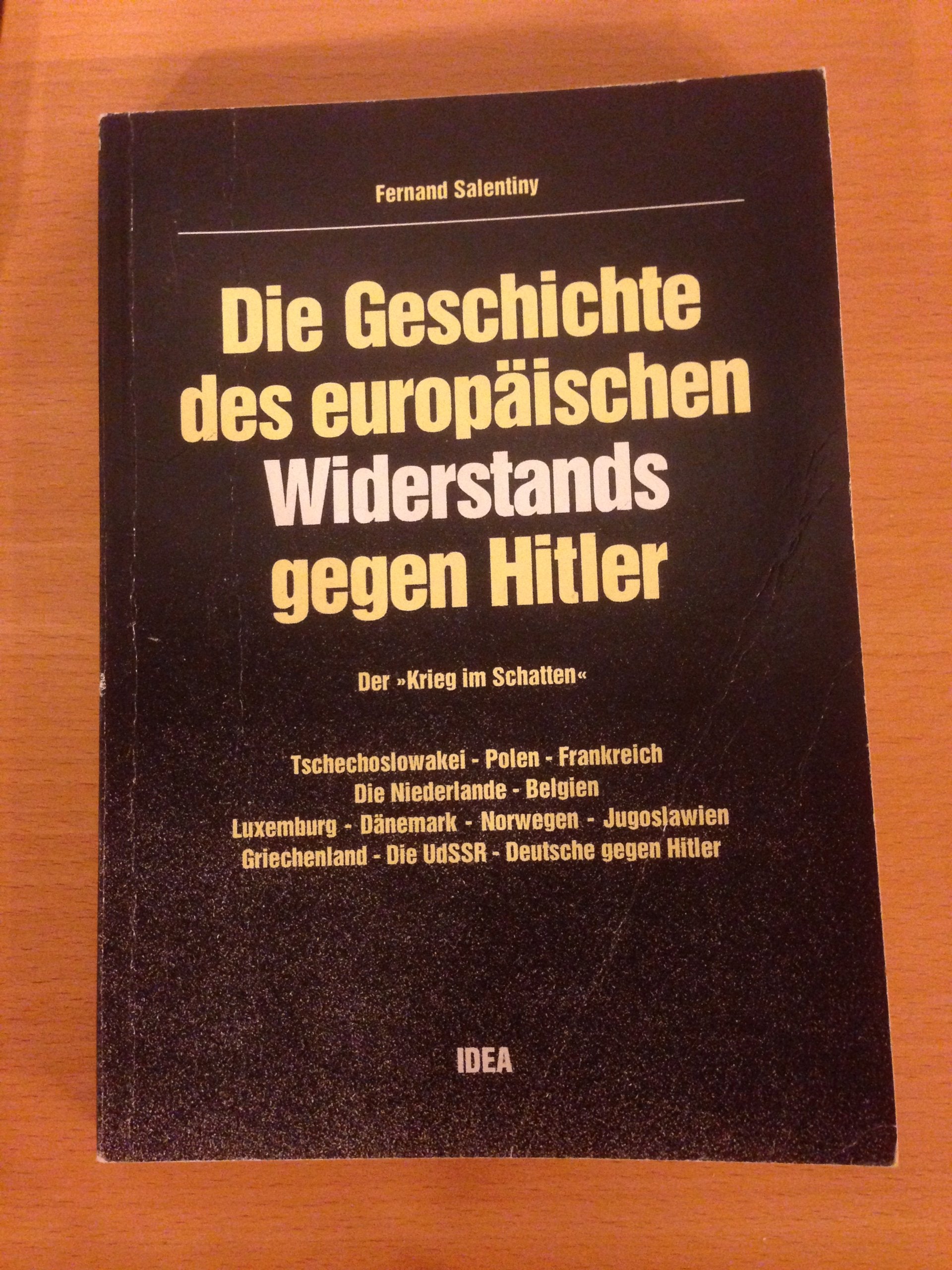 Die Geschichte des europäischen Widerstands gegen Hitler. Der Krieg im Schatten Politics & History