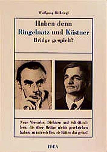 Haben denn Ringelnatz und Kästner Bridge gespielt?: Neue Versuche, Dichtern und Schriftstellern, die über Bridge nichts geschrieben haben, zu unterstellen, sie hätten das getan! Leisure & Fun