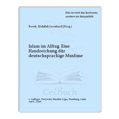 Islam im Alltag. Eine Handreichung dür deutschsprachige Muslime Books