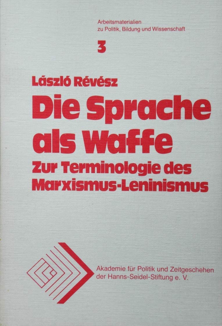 Die Sprache als Waffe. Zur Terminologie des Marxismus-Leninismus Books