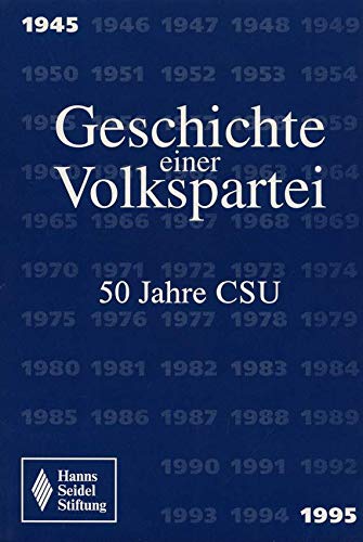 Geschichte einer Volkspartei: 50 Jahre CSU (Politische Studien / Sonderausgabe) Politics & History
