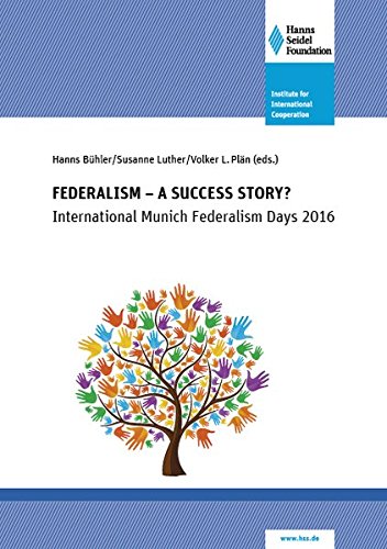 Federalism - A Success Story?: International Munich Federalism Days 2016 Law