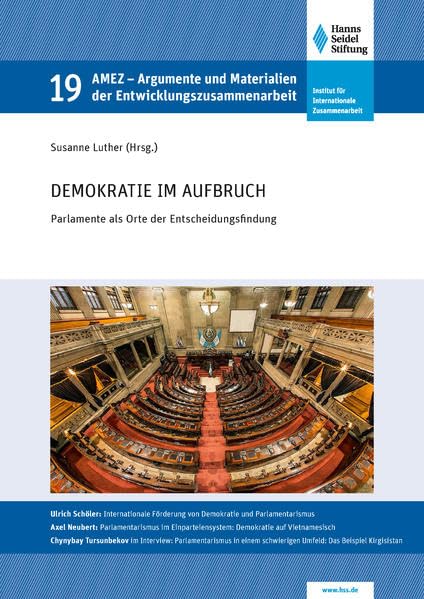 Demokratie im Aufbruch: Parlamente als Orte der Entscheidungsfindung (Argumente und Materialien der Entwicklungszusammenarbeit) Law