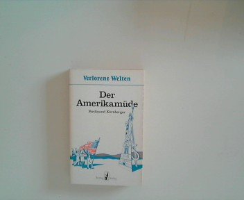 Der Amerikamüde: Hrsg. v. Jan Kressin. Nachw. v. Rüdiger Steinlein Books