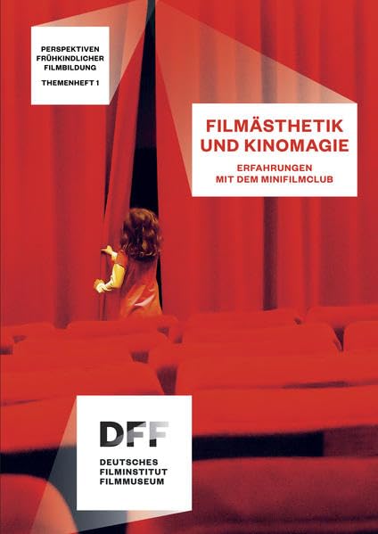 Filmästhetik und Kinomagie: Erfahrungen mit dem MiniFilmclub (Perspektiven Frühkindlicher Filmbildung: Themenheft) Film, Art & Culture
