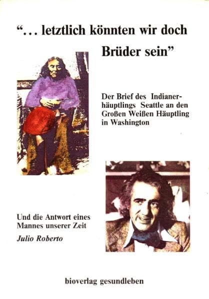 Letztlich könnten wir doch Brüder sein: Der Brief des Häuptling Seattle. Poetry