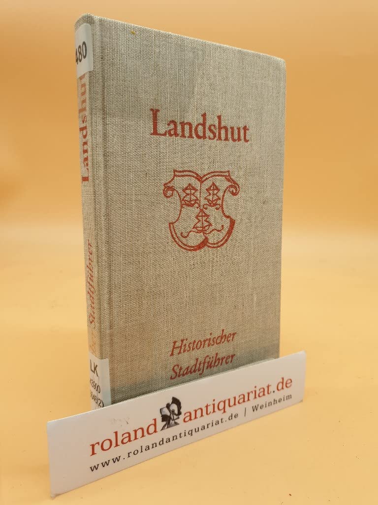 Landshut die altbayerische Residenzstadt. Historischer Stadtführer book