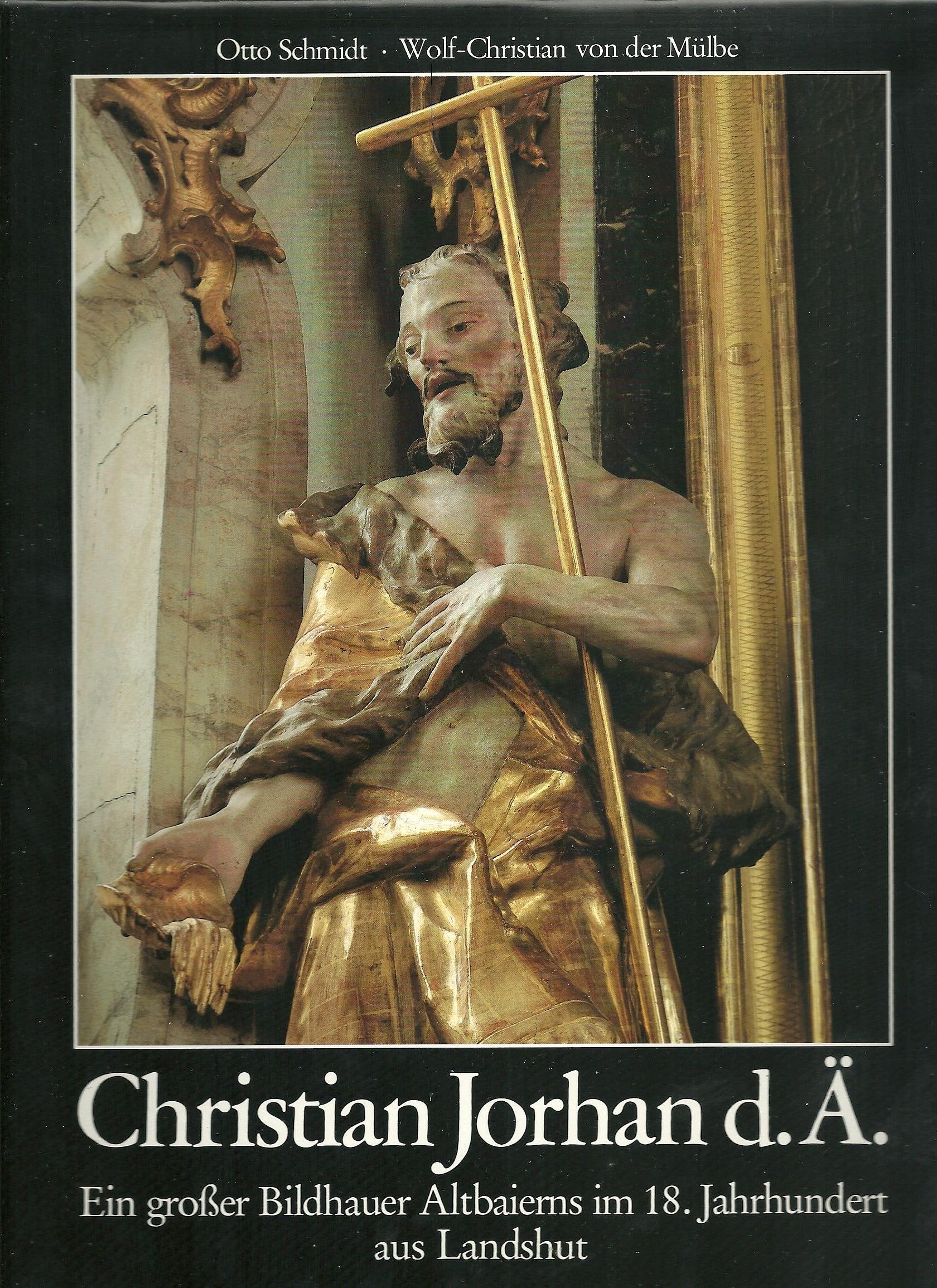 Christian Jorhan d. Ä. aus Landshut 1727 bis 1804: 1727-1804. Eine Einführung Film, Art & Culture