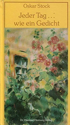 Jeder Tag . . . wie ein Gedicht: Heitere und besinnliche Gedichte, Weihnachtsbräuche. Z. Tl. in bairischer Mundart Fiction Books