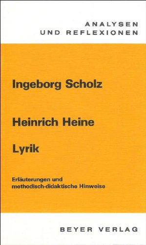 Analysen und Reflexionen, Bd.49, Heinrich Heine, Lyrik: Erläuterungen und methodisch-didaktische Hinweise Study Guides