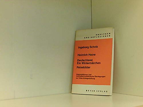 Analysen und Reflexionen, Bd.52, Heinrich Heine 'Deutschland, ein Wintermärchen' und 'Reisebilder' Art & Literature