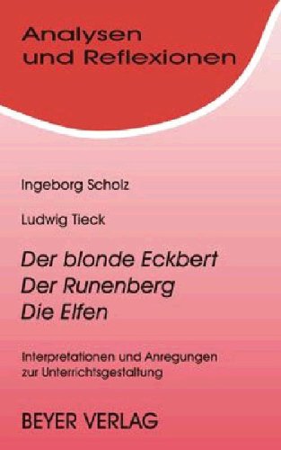 Analysen und Reflexionen, Bd.69, Ludwig Tieck 'Der blonde Eckbert', 'Der Runenberg', 'Die Elfen' Study Guides