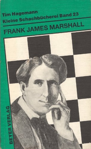 Frank James Marshall: Eine Biographie mit 45 Partien (Livre en allemand) book