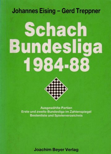 Schach-Bundesliga 1984-1988. Ausgewählte Partien. Erste und zweite Bundesliga. Bestenliste und Spielerverzeichnis Books