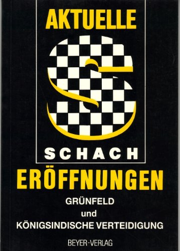 Aktuelle Schach Eröffnungen - Band 1: Grünfeld und Königsindische Verteidigung Books