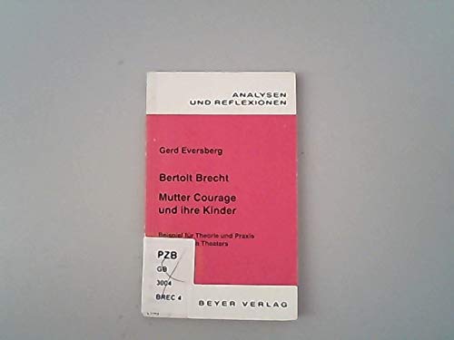 Brecht. Mutter Courage und ihre Kinder. Analysen und Reflexionen. Beispiel für Theorie und Praxis des epischen Theaters Film, Art & Culture