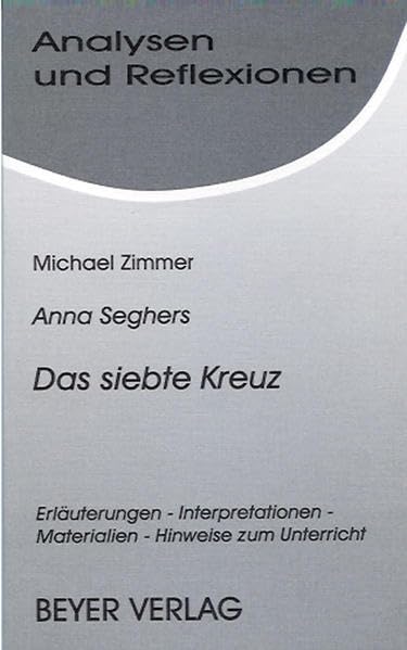 Seghers. Das siebte Kreuz. Analysen und Reflexionen Study Guides
