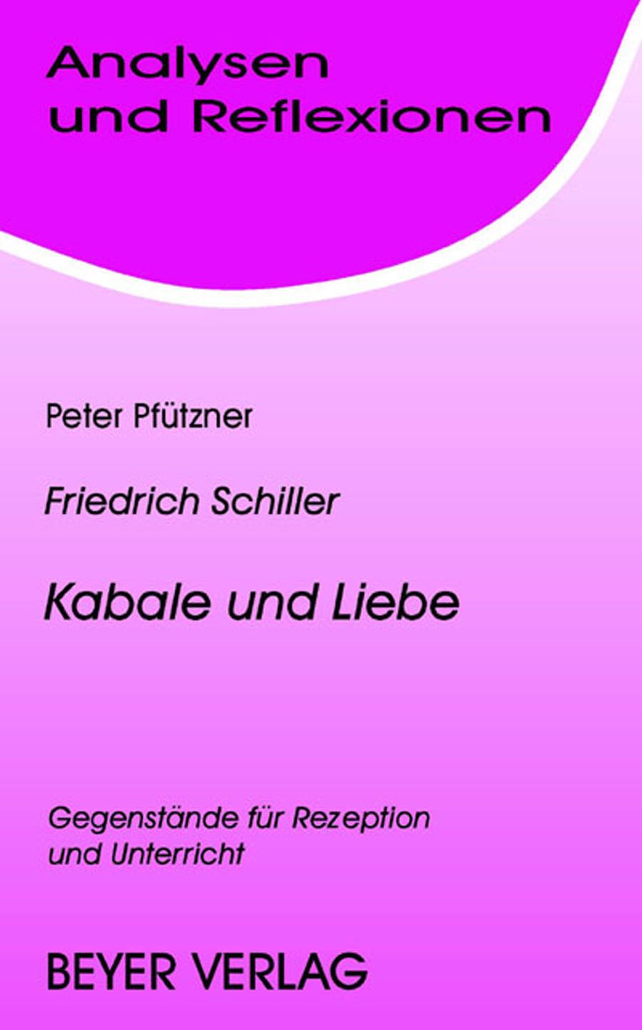 Analysen und Reflexionen, Bd.44, Friedrich von Schiller 'Kabale und Liebe': Gegenstände für Rezeption und Unterricht Study Guides