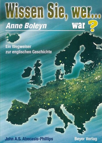 Wissen Sie wer… Anne Boleyn war?: Ein Wegweiser zur englischen Geschichte Study Guides