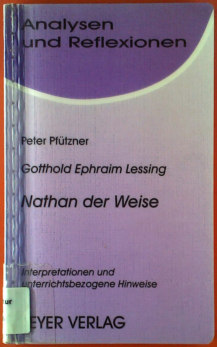 Analysen und Reflexionen, Bd.10, Gotthold Ephraim Lessing 'Nathan der Weise': Interpretationen und unterrichtsbezogene Hinweise Study Guides