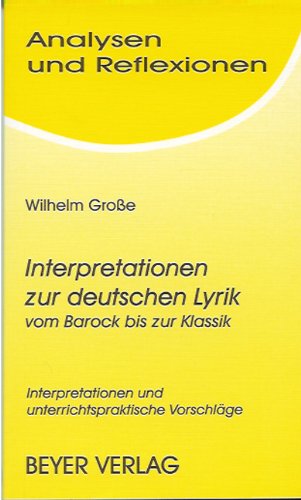 Analysen und Reflexionen, Bd.87, Interpretationen zur deutschen Lyrik vom Barock bis zur Klassik: Interpretationen und unterrichtspraktische Vorschläge Study Guides