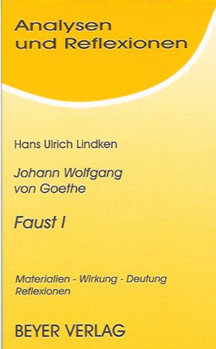Analysen und Reflexionen, Bd.30, Johann Wolfgang Goethe 'Faust I': Materialien, Wirkung, Deutungen, Reflexionen Study Guides