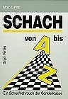 Schach von A - Z: Vollständige Anleitung zum Schachspiel General education