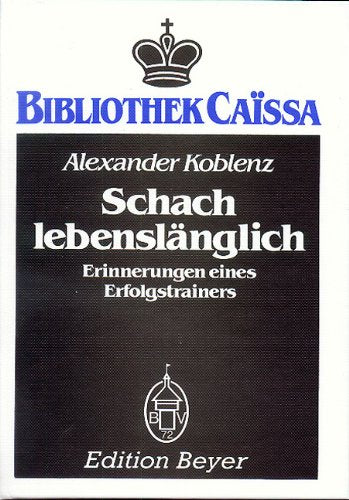 Schach lebenslänglich: Erinnerungen eines Erfolgstrainers (Bibliothek Caïssa) Film, Art & Culture