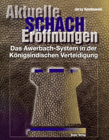 Aktuelle Schacheröffnungen, Bd.11, Awerbach-System in der Königsindischen Verteidigung Leisure & Fun