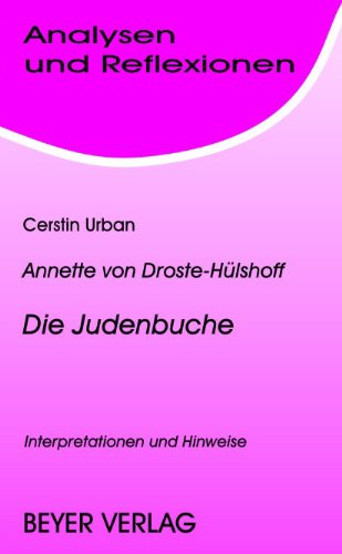 Droste-Hülshoff,Annette von - Die Judenbuche: Interpretationen und Hinweise (Analysen und Reflexionen) Study Guides