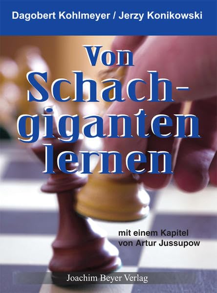 Von Schachgiganten lernen: mit einem Kapitel von Artur Jussupow Leisure & Fun