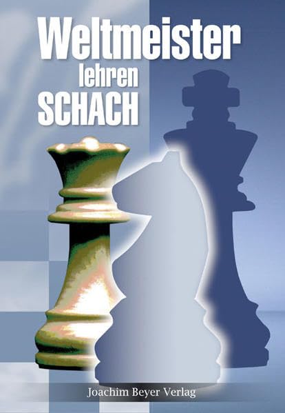 Weltmeister lehren Schach: dem Buch beigefügt ist eine CD Rom mit sämtlichen Weltmeisterpartien Leisure & Fun