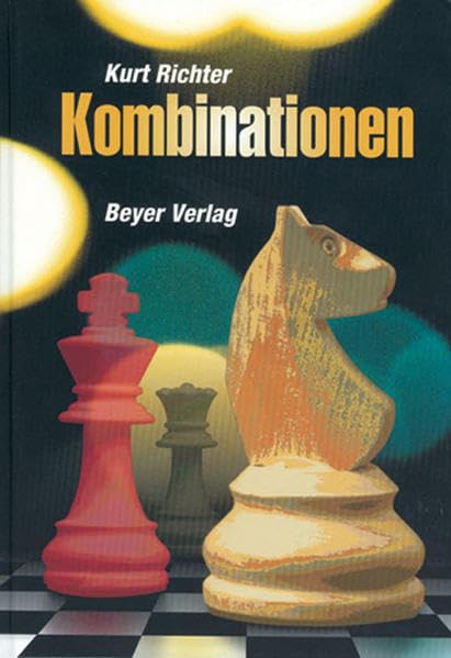 Kombinationen: Ein Lehrbuch der Taktik mit 399 praktischen Beispielen Leisure & Fun