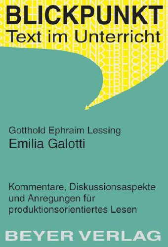 Lessing,Gotthold Ephraim - Emilia Galotti: Anregungen zum produktionsorientiertem Lesen: Kommentare, Diskussionsaspekte und Anregungen für produktionsorientes Lesen Study Guides