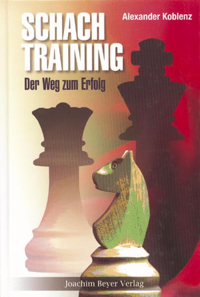 Schachtraining - Der Weg zum Erfolg Leisure & Fun