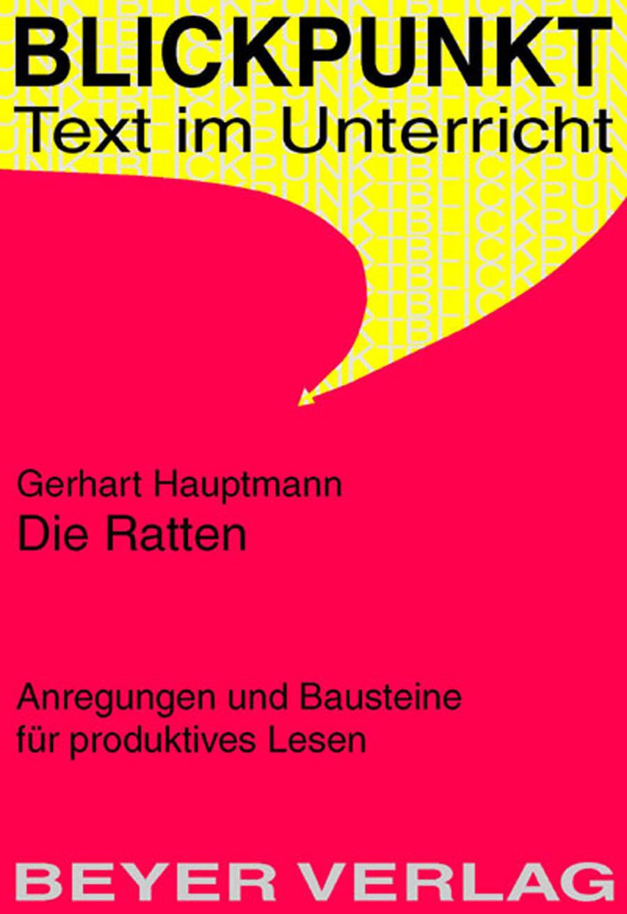 Hauptmann,Gerhart - Die Ratten: Anregungen und Bausteine für produktives Lesen Study Guides
