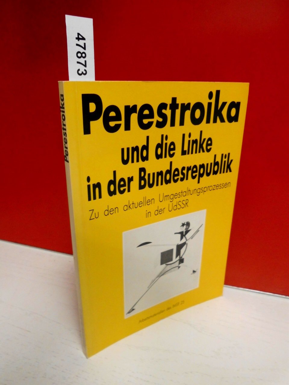 Perestroika und die Linke in der Bundesrepublik. Zu den aktuellen Umgestaltungsprozessen in der UdSSR Politics & History