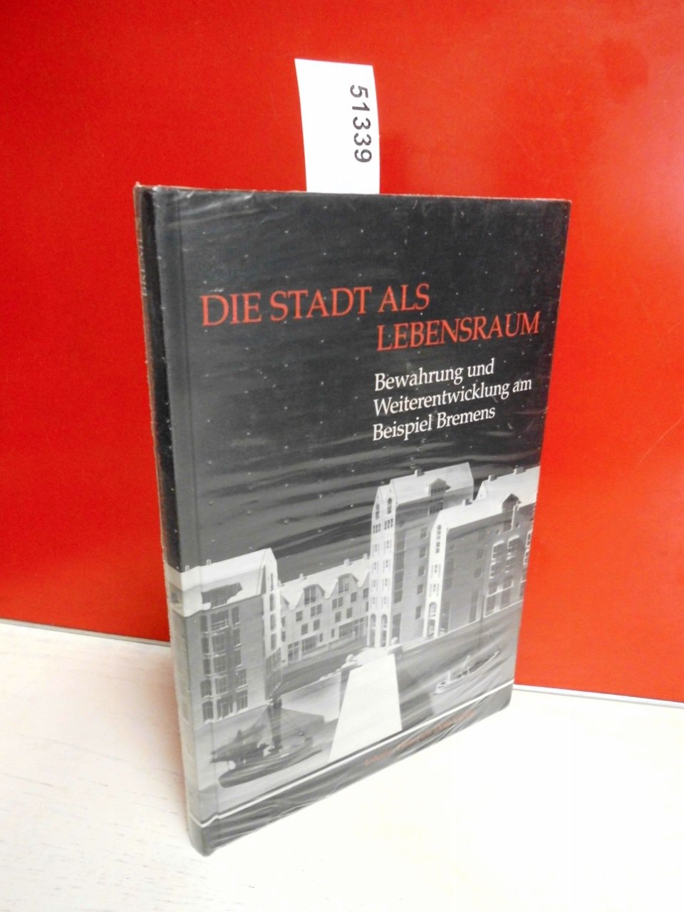 Die Stadt als Lebensraum. Bewahrung und Weiterentwicklung am Beispiel Bremens Books