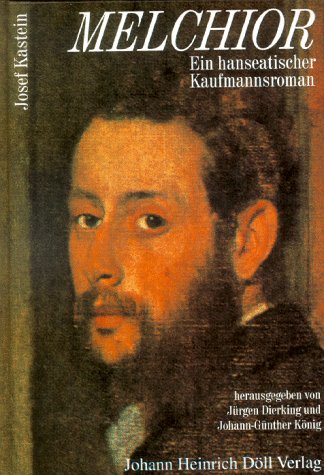 Melchior: Ein hanseatischer Kaufmannsromen. Hrsg., Nachw. u. Zeittafel v. Jürgen Dierking u. Johann-Günther König Fiction