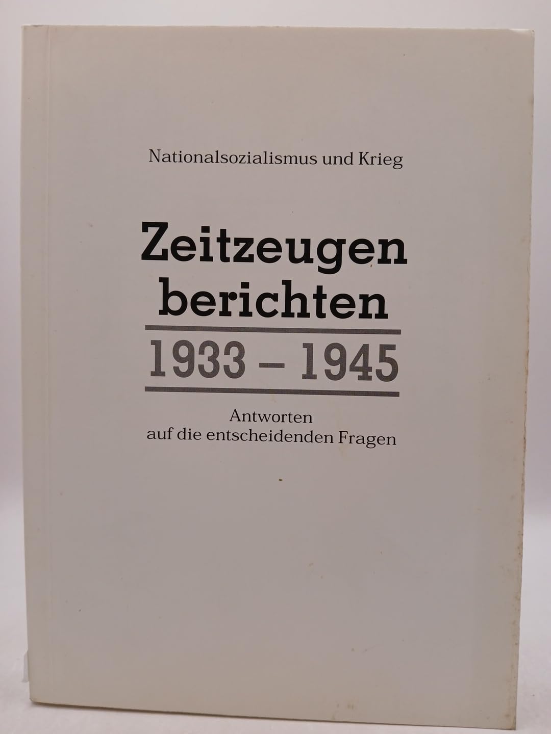 Zeitzeugen berichten 1933-1945. Antworten auf die entscheidenden Fragen Books