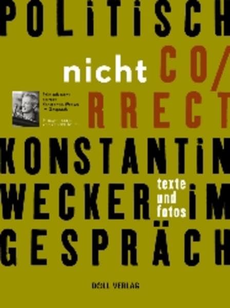 Politisch nicht correct . Konstantin Wecker im Gespräch - Texte und Fotos Pop culture