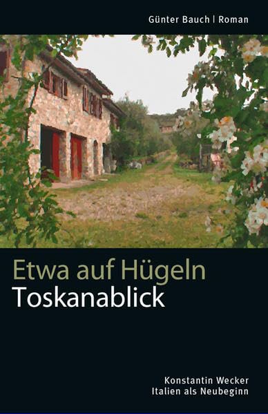 Etwa auf Hügeln: Toskanablick Contemporary literature