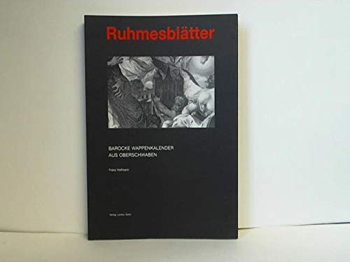 Ruhmesblätter: Barocke Wappenkalender aus Oberschwaben Politics & History