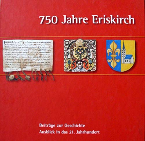 750 Jahre Eriskirch: Beiträge zur Geschichte und Ausblick in das 21. Jahrhundert Politics & History