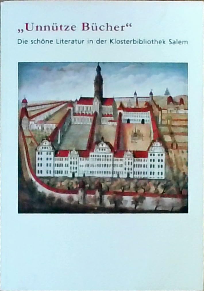 Unnütze Bücher: Die schöne Literatur in der Klosterbibliothek Salem Politics & History