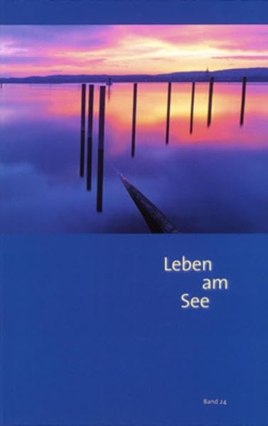 Leben am See. Jahrbuch des Bodenseekreises / Leben am See. Jahrbuch des Bodenseekreises: 2007 Contemporary literature