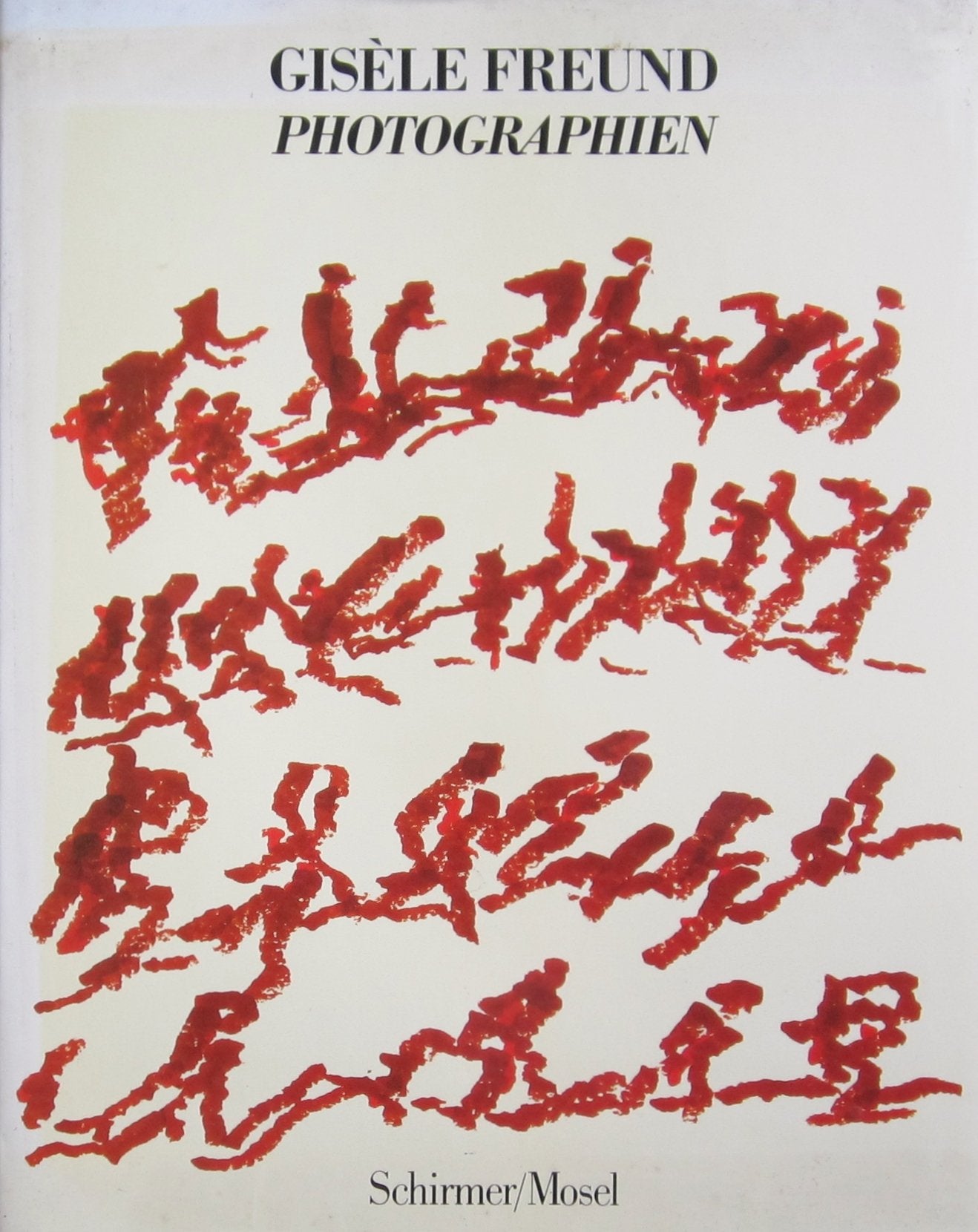 Gisèle Freund - Photographien. Mit autobiographischen Texten Photography