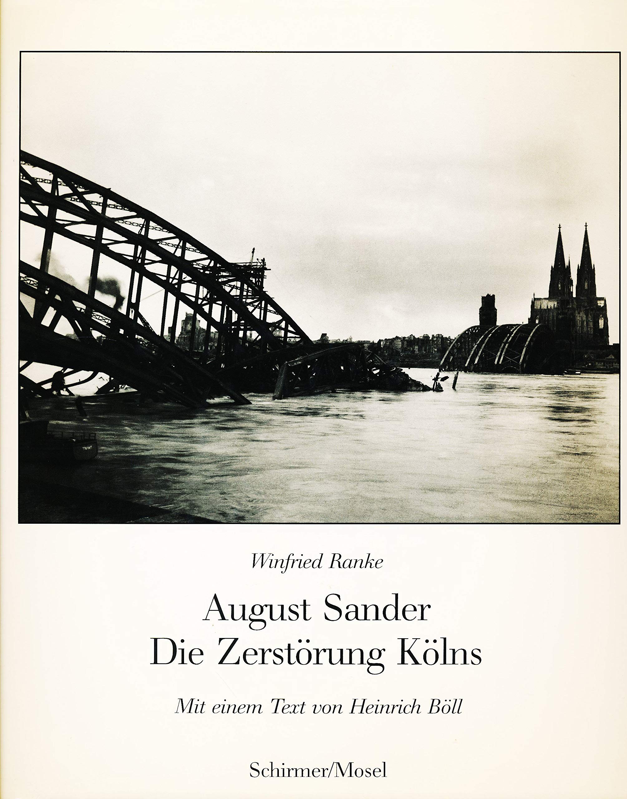 Die Zerstörung Kölns. Photographien 1945-46. Mit einem Text von Heinrich Böll Books