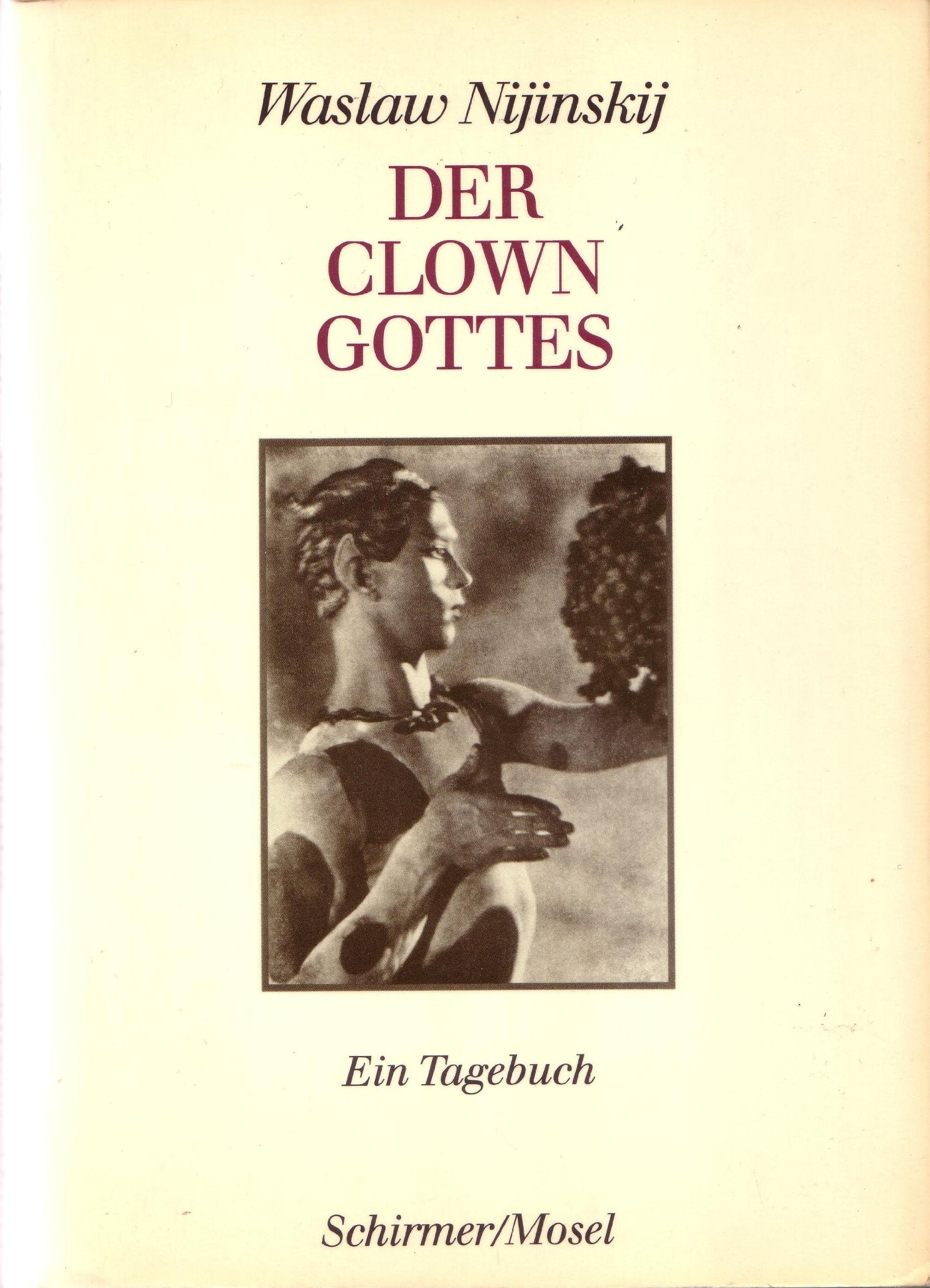 Der Clown Gottes. Ein Tagebuch Memories