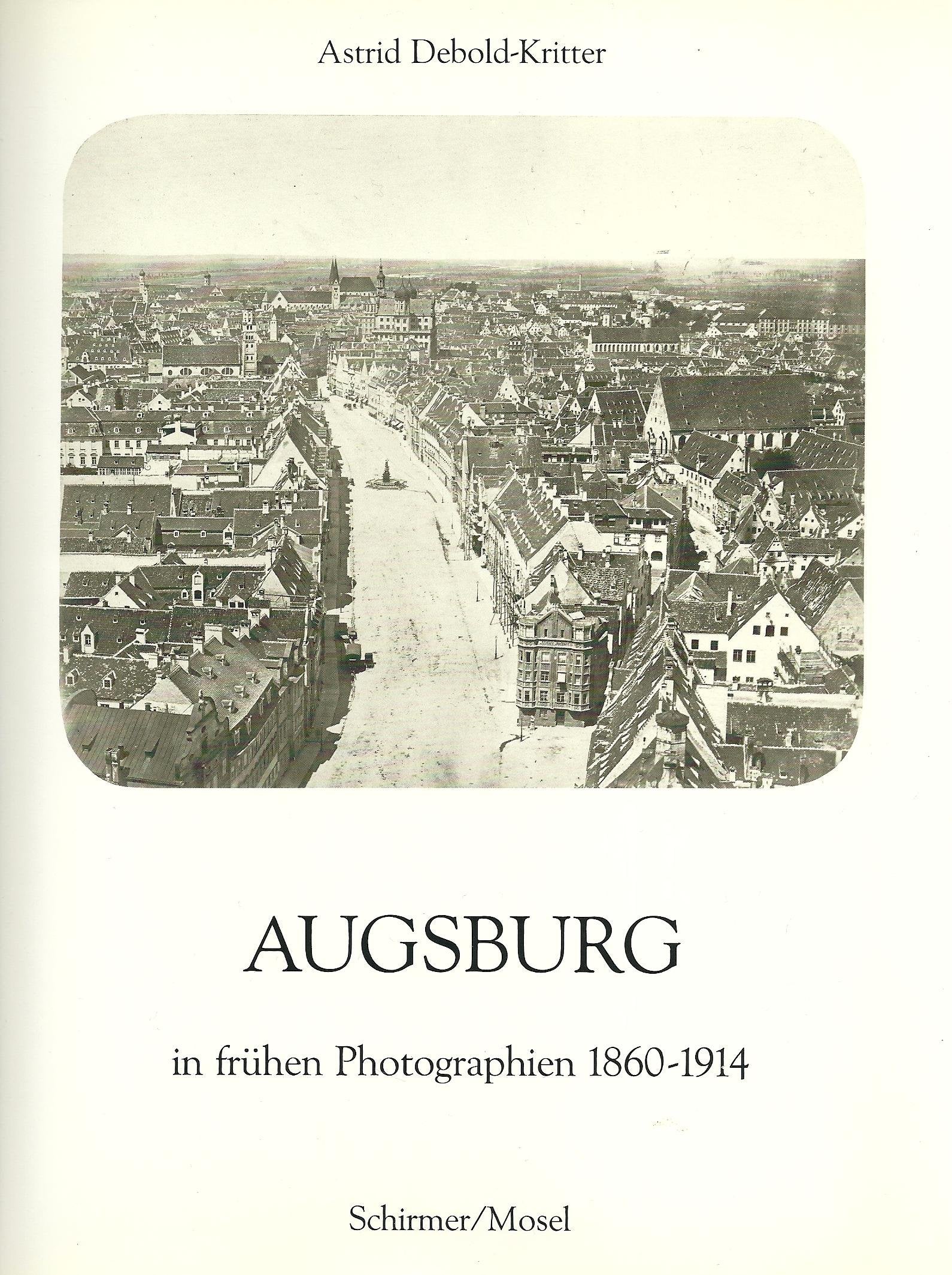 Augsburg in frühen Photographien 1860-1914 Social Sciences